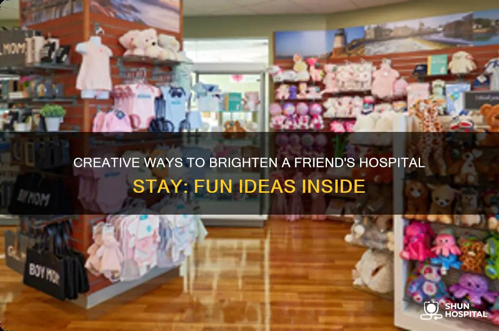 how to entertain a friend stuck in the hospital