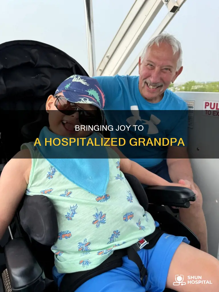 how to entertain dying grandpa in hospital