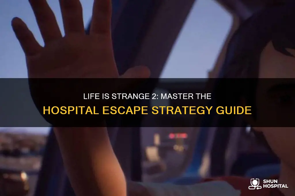 how to escape the hospital in life is strange 2