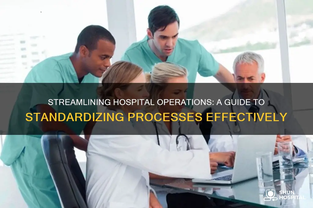 how to establish a standard process within existing hospitals