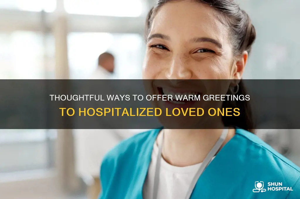 how to express your greetings if someone in hospital