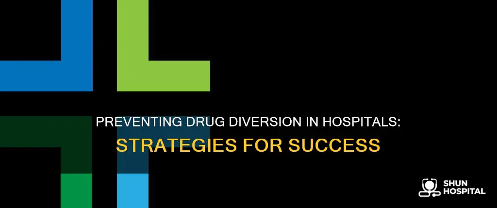 how to fight drug diversion in hospitals