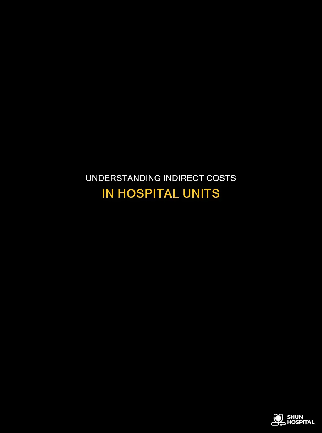 how to figure indirect cost hospital unit