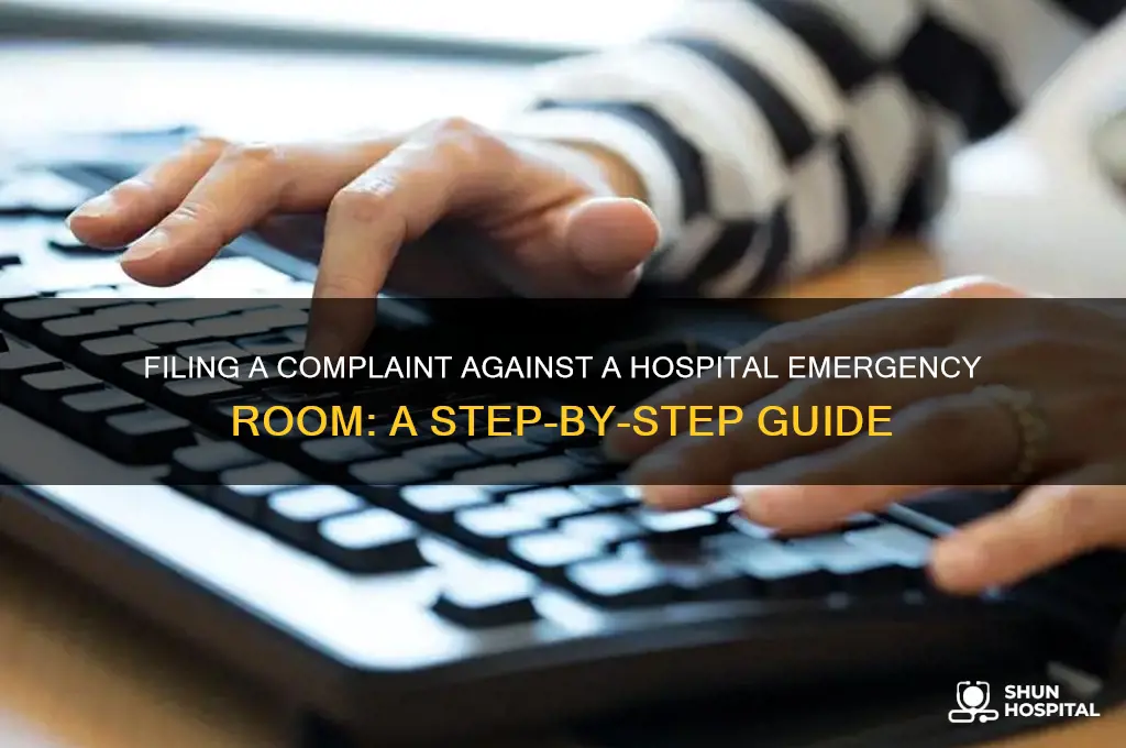 how to file a complaint against a hospital emergency room