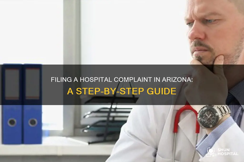 how to file a complaint against a hospital in arizona