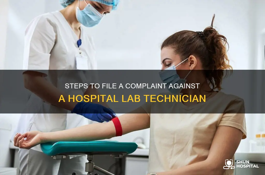 how to file a complaint against a hospital lab technician