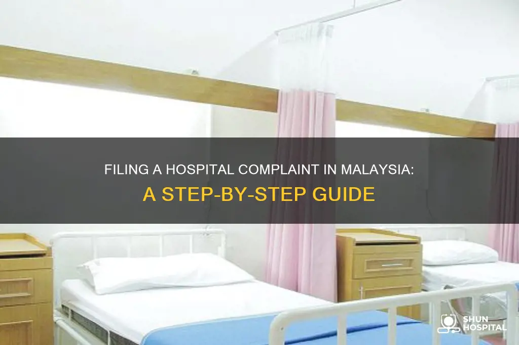 how to file a complaint against a hospital malaysia