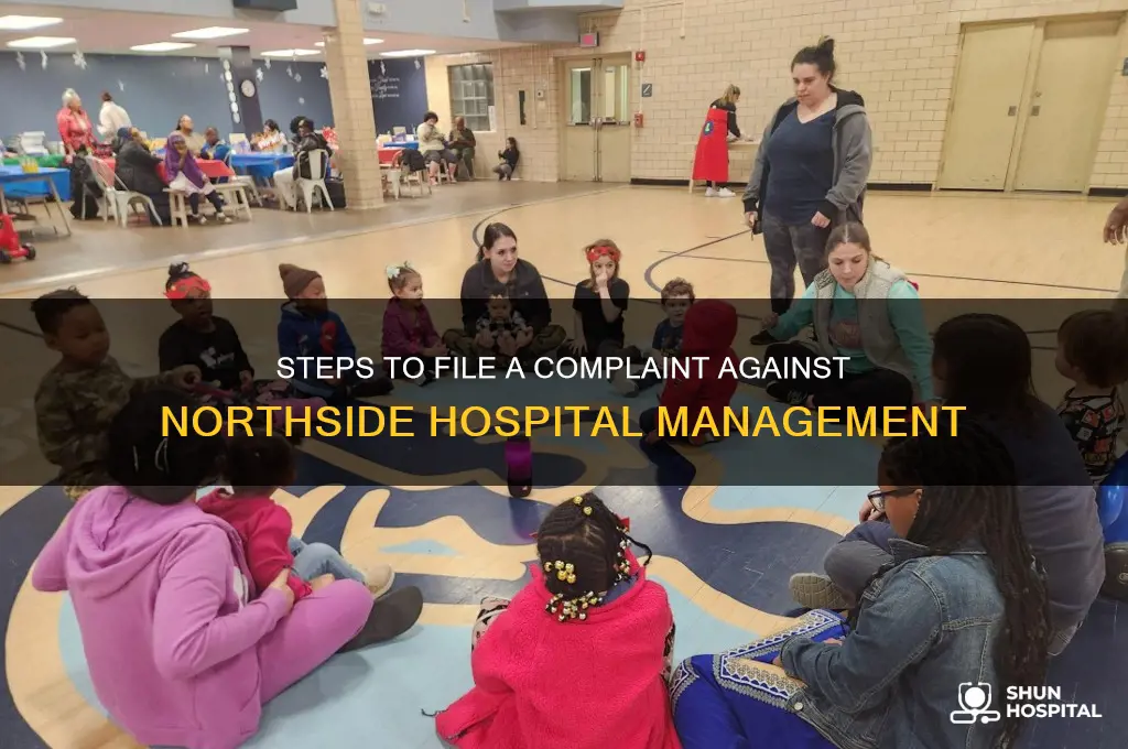how to file a complaint against management northside hospital