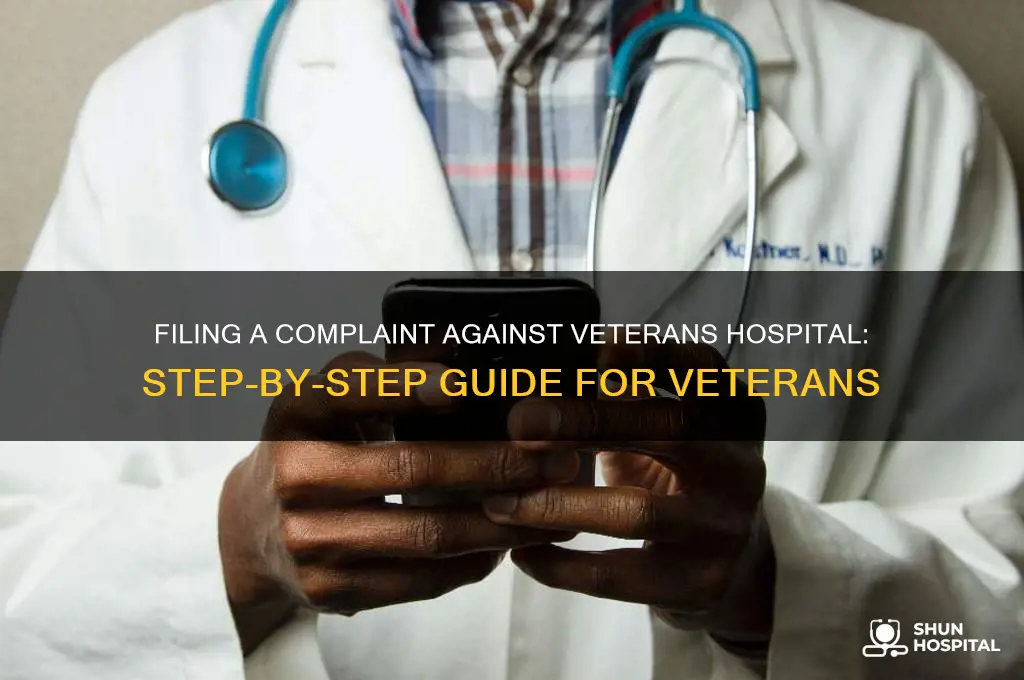 how to file a complaint against the veterans hospital