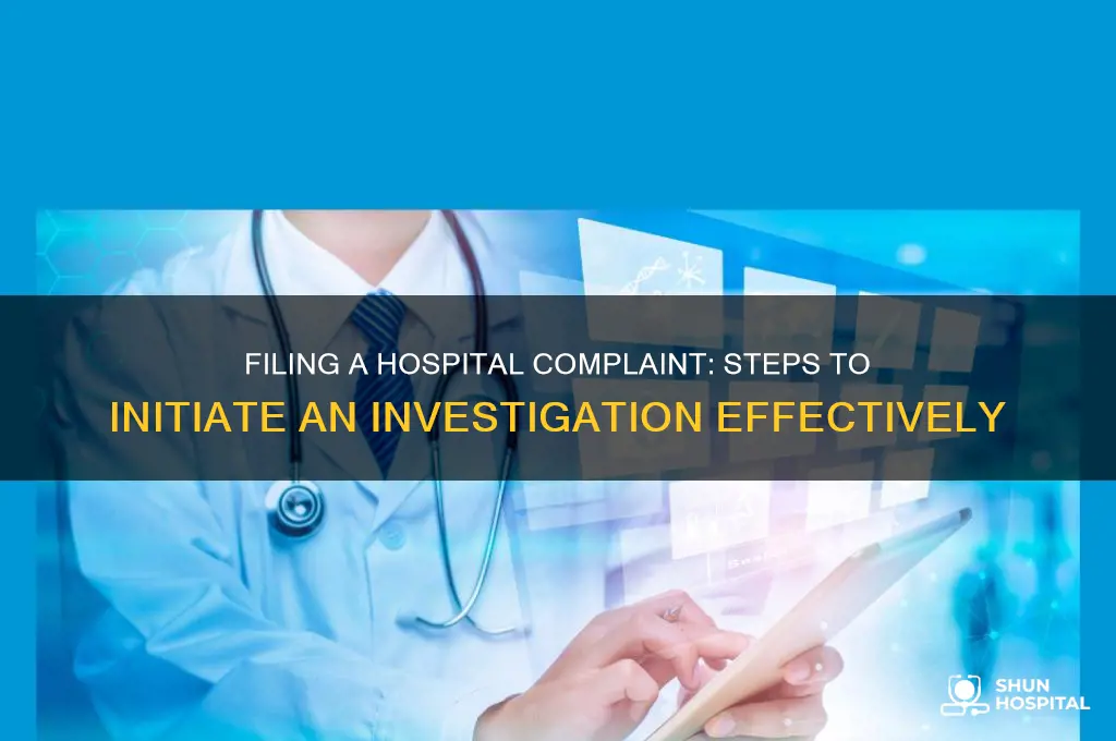 how to file a complaint on a hospital fo rinvestigation