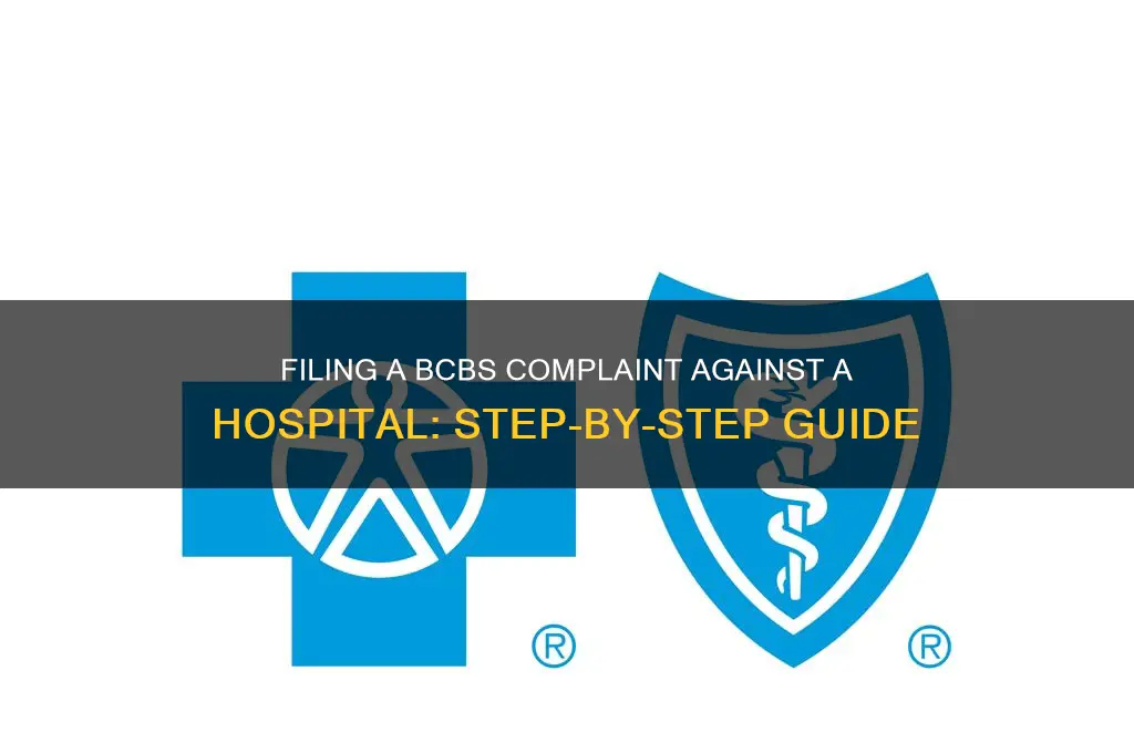 how to file a complaint with bcbs against a hospital