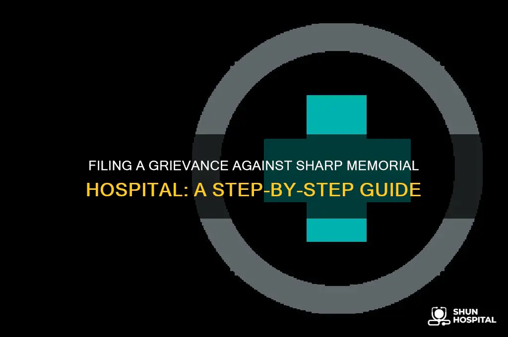 how to file a grievance against sharp memorial hospital