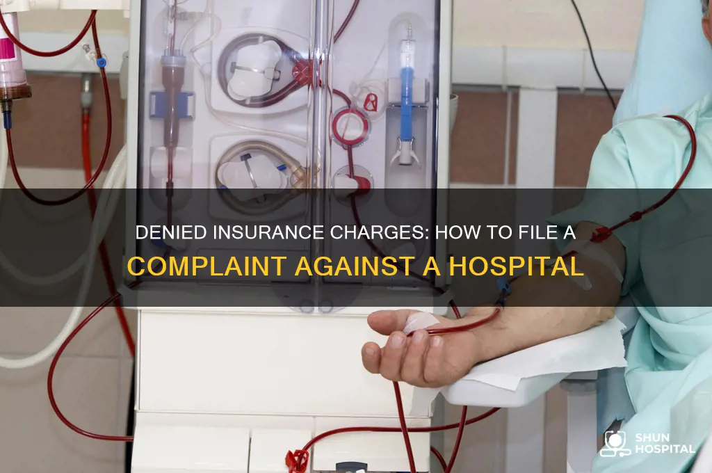 how to file complaint against hospital for denied insurance charges