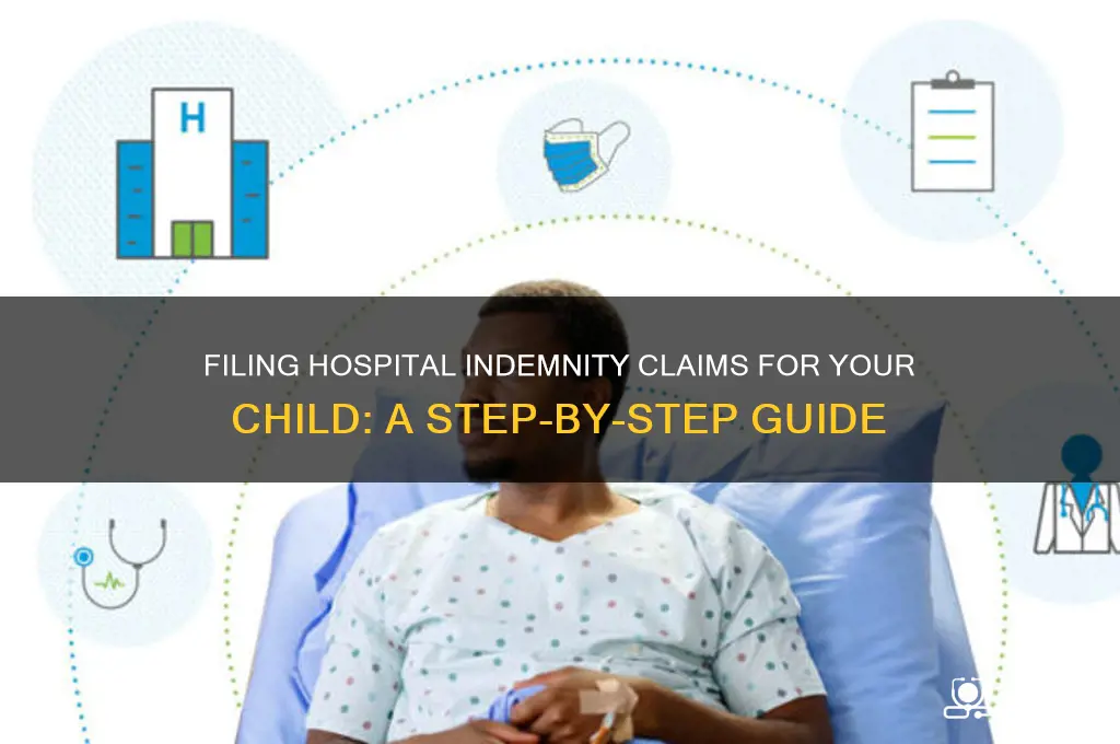 how to file hospital indemnity claim for your child