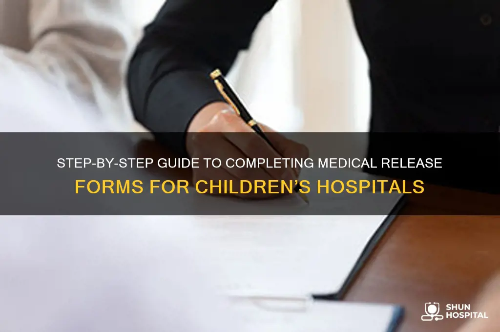 how to fill out a medical rwlwase ro childrena hospital