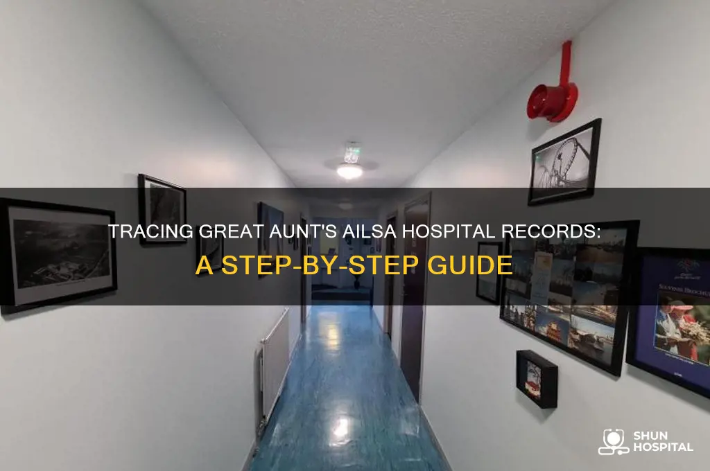 how to find ailsa hospital records for great aunt