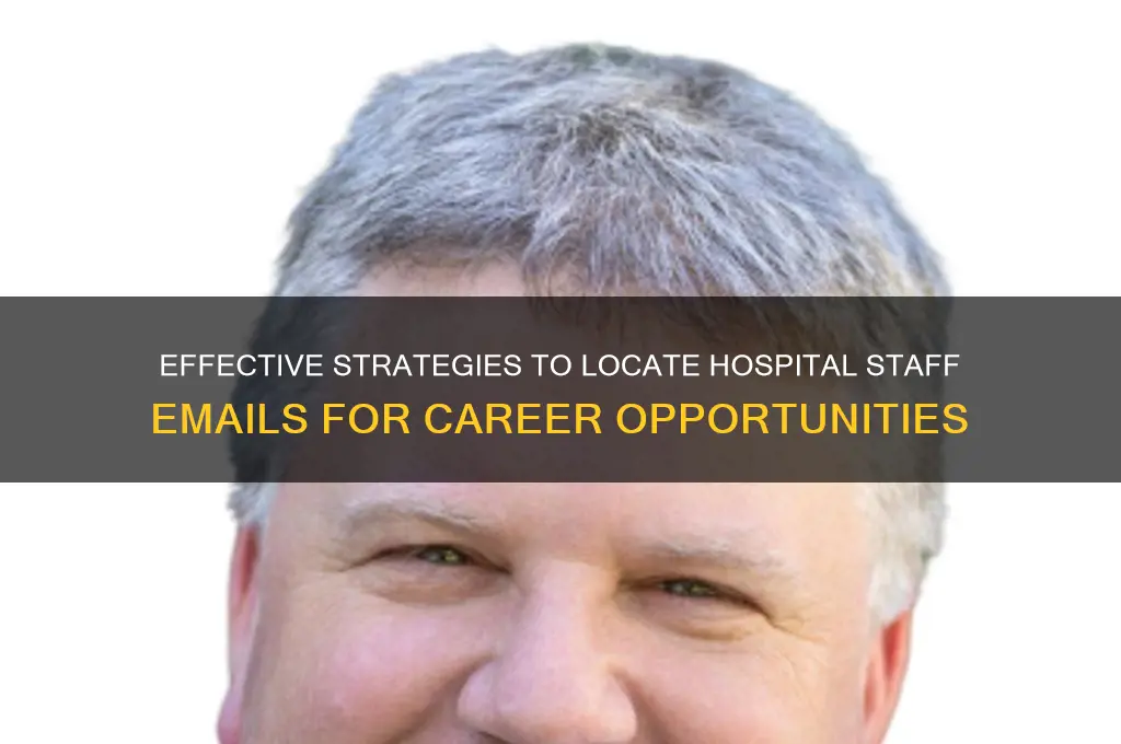 how to find emails of hospital employees for career