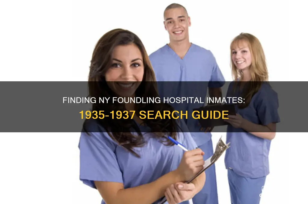 how to find inmate of ny foundling hospital 1935-1937