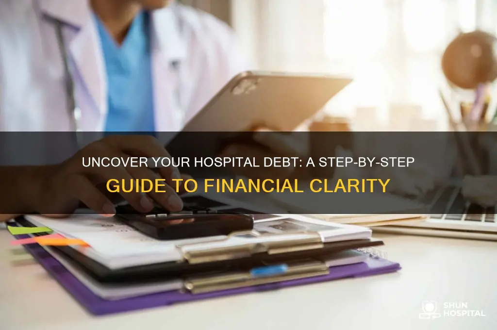 how to find out all of your hospital debt
