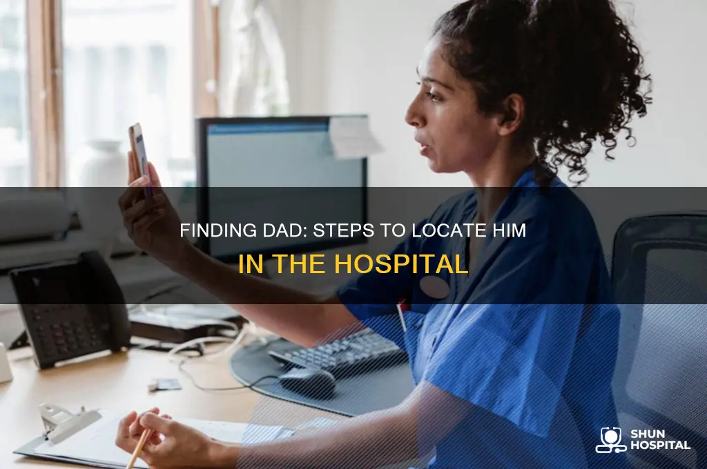 how to find out if dad is in hospital