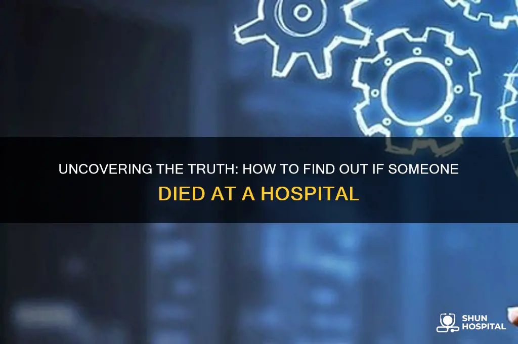how to find out if someone died at hospital