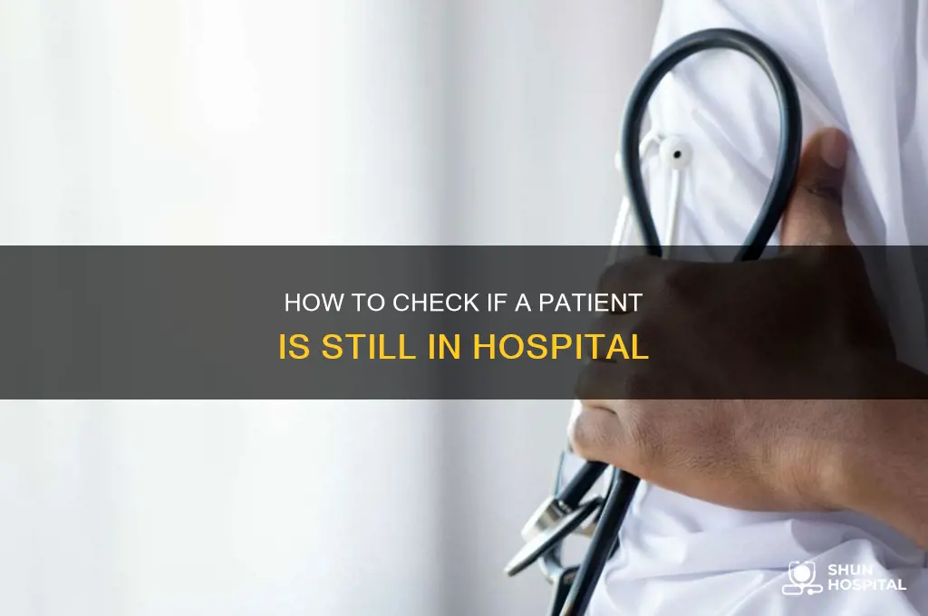 how to find out if someone is still in hospital