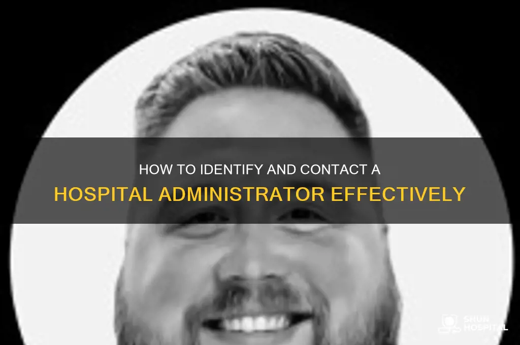 how to find out the name of a hospital administrator