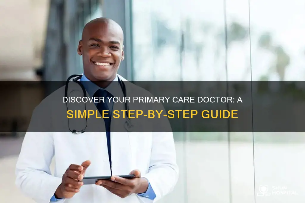 how to find out who my primary care doctor is