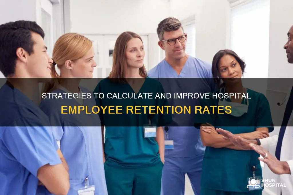 how to find retention rates of employees in hospitals