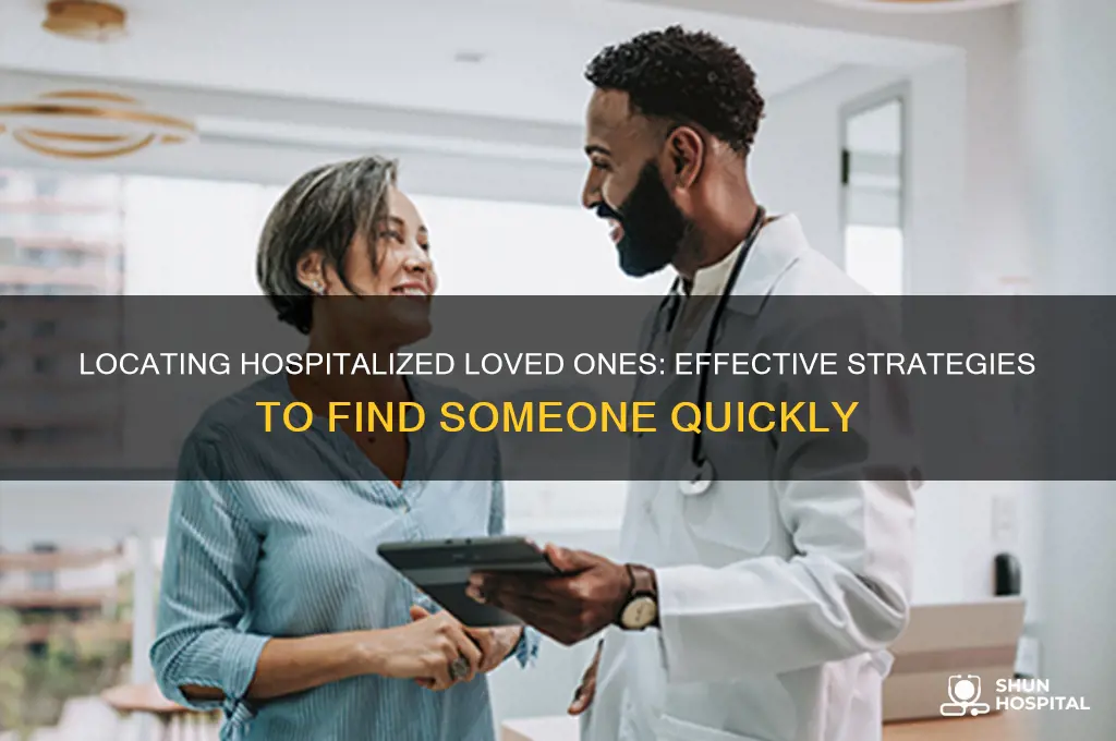 how to find someone who might be in hospital