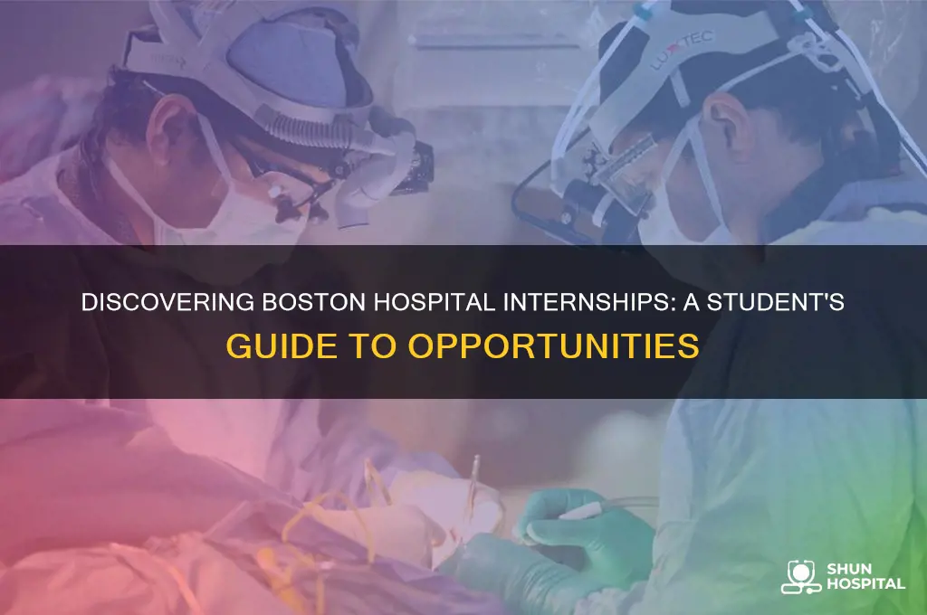 how to find student internships in a hospital boston