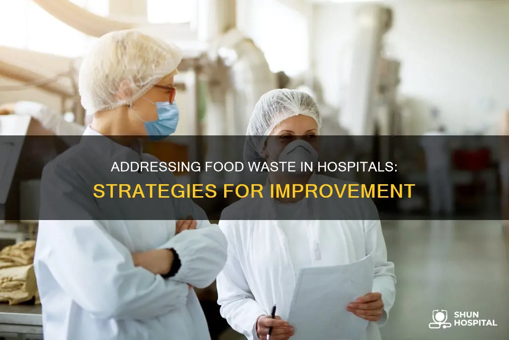 how to fix food waste in hospitals