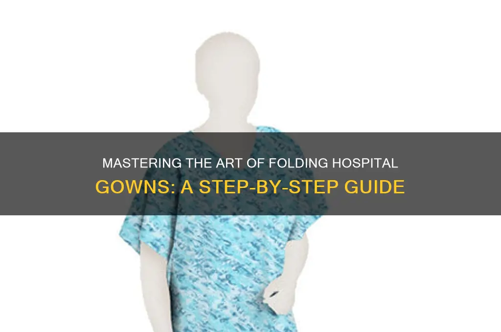 how to fold hospital gowns