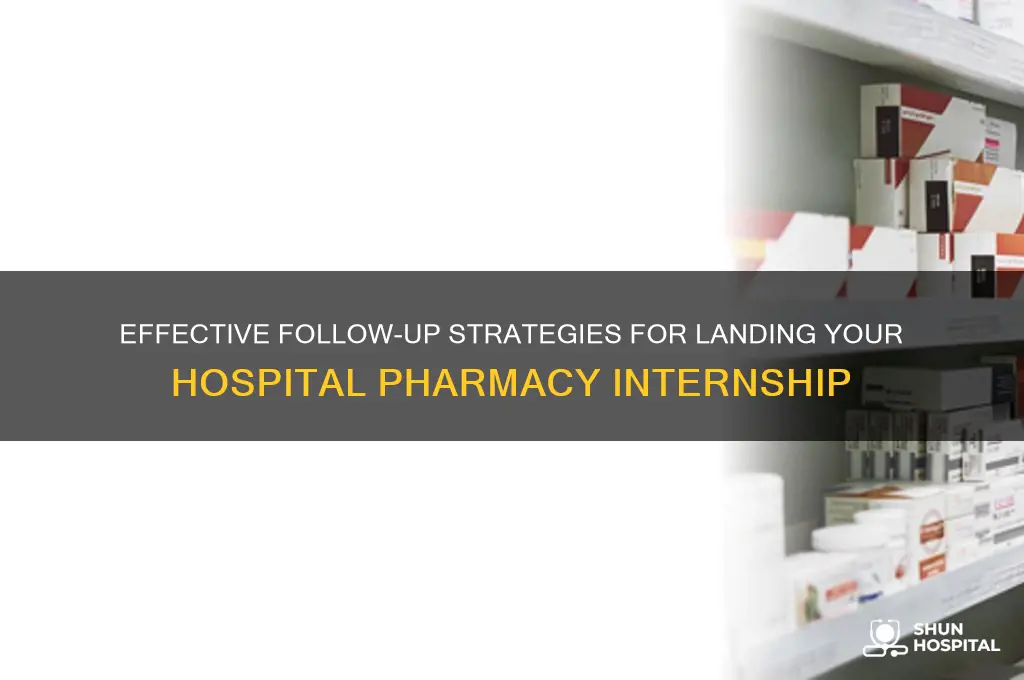 how to follow up for hospital pharmacy intern job