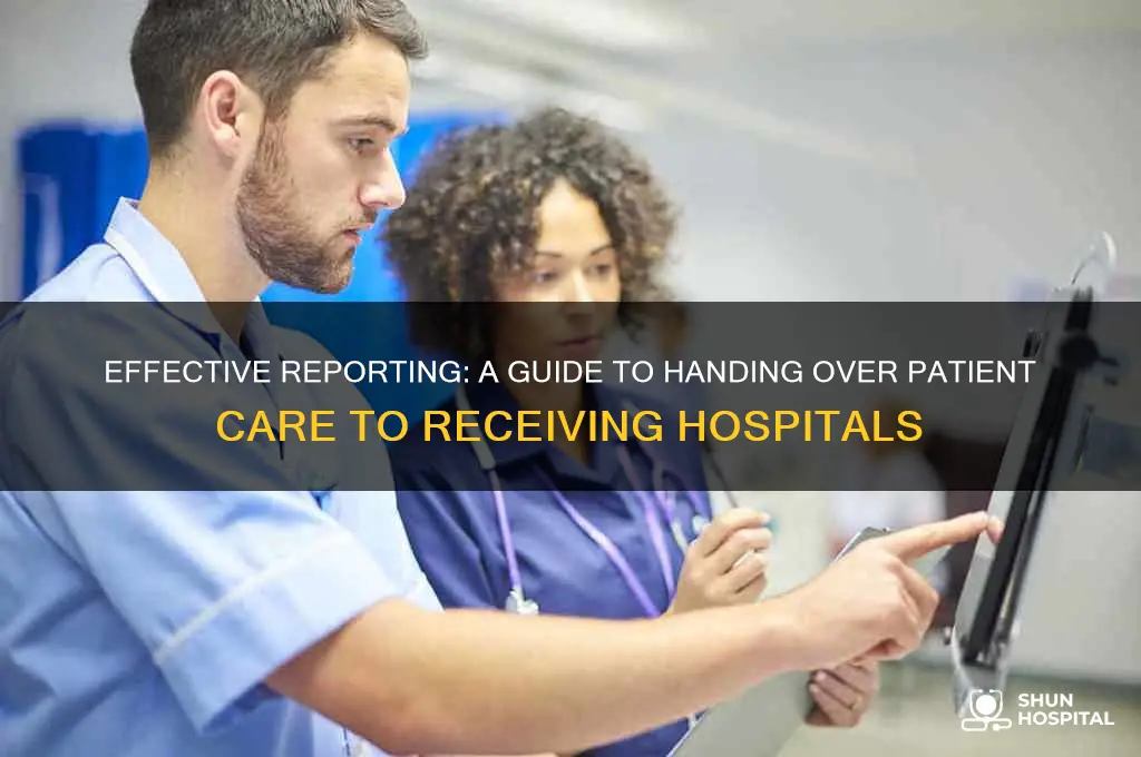 how to give a proper report to the receiving hospital