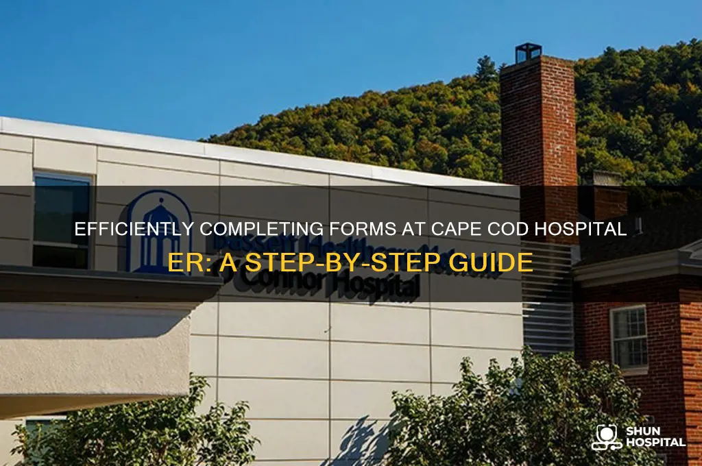 how to have cape cod hospital er fill out forms