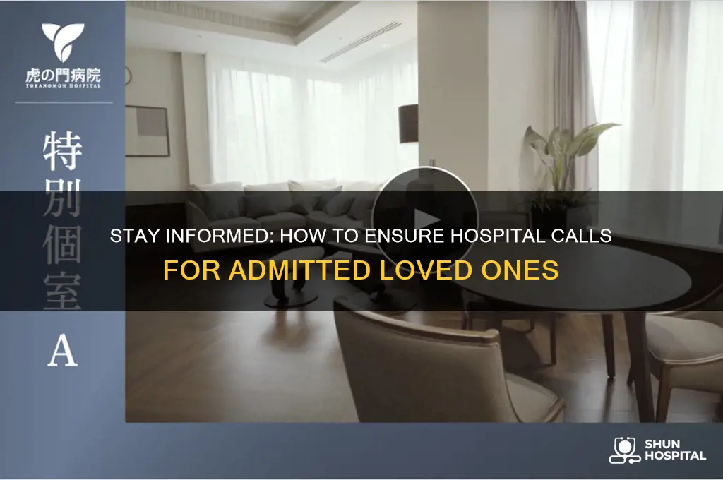how to have hospital call if love one is admitted