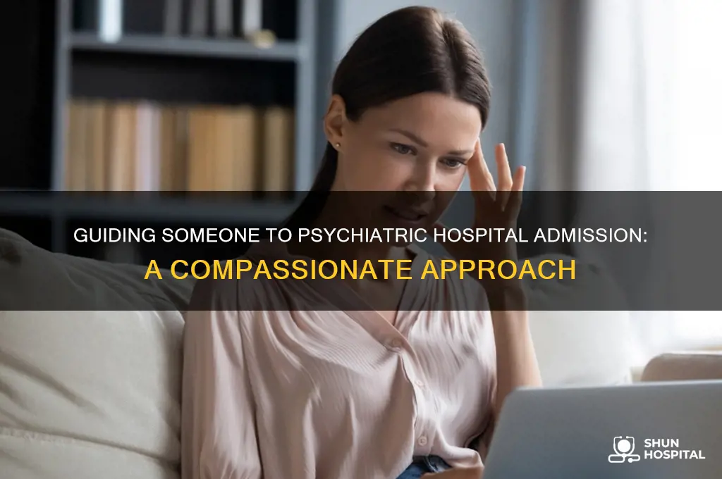 how to have someone admitted to a psychiatric hospital