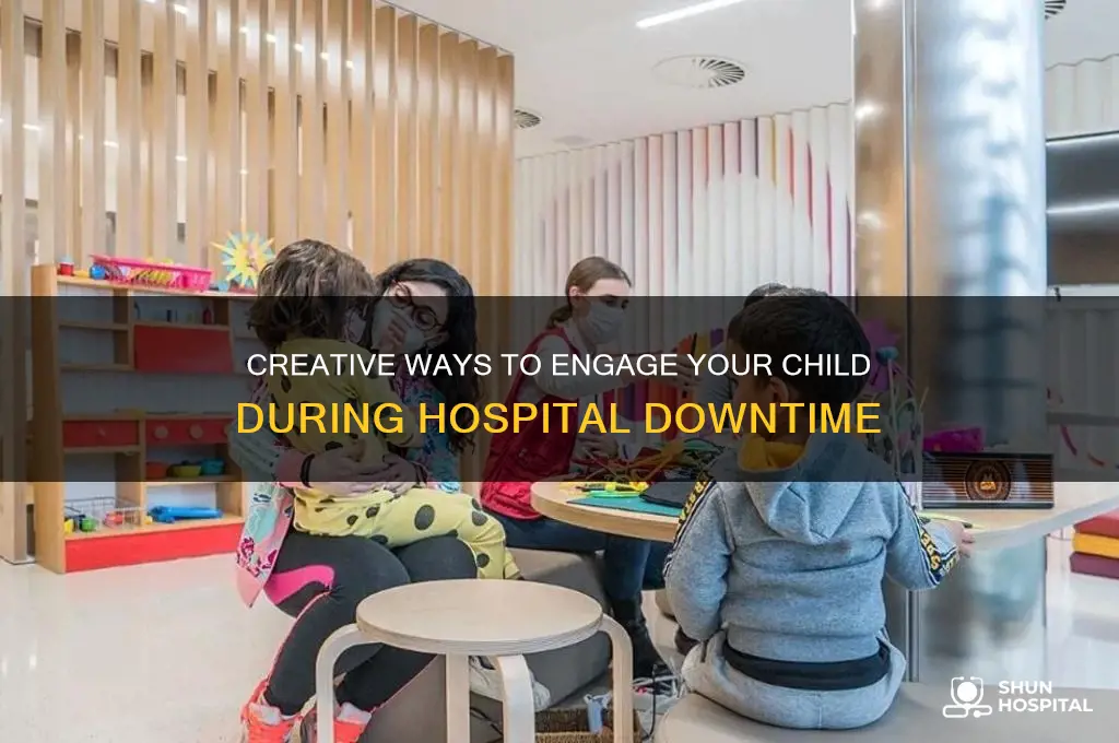 how to help child with free time at the hospital