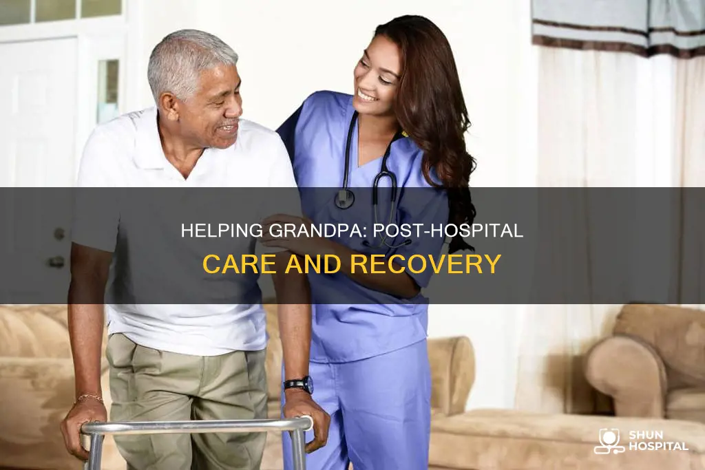 how to help grandpa after hospital stay