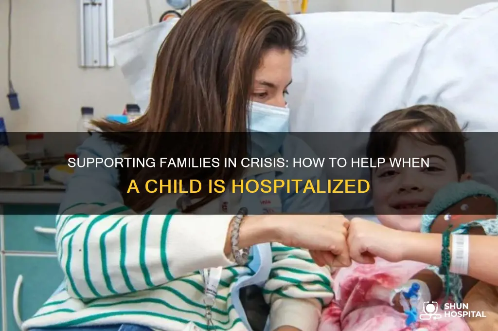 how to help someone whose child is in the hospital