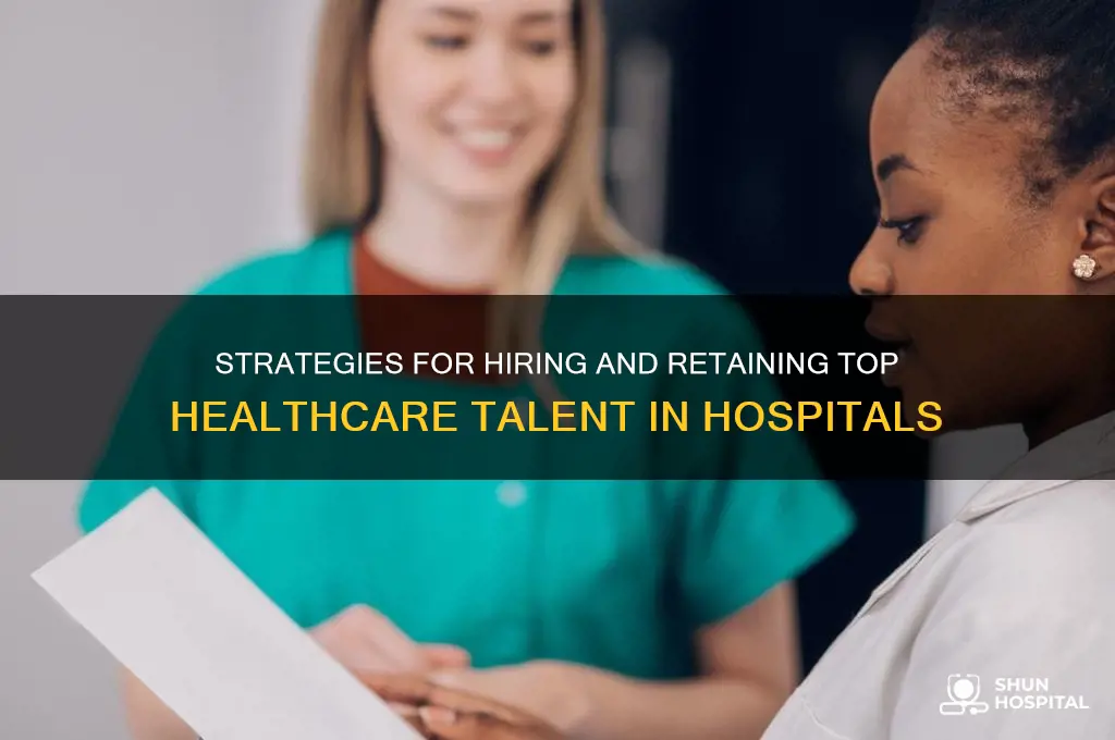 how to hire and keep health employees in hospitals