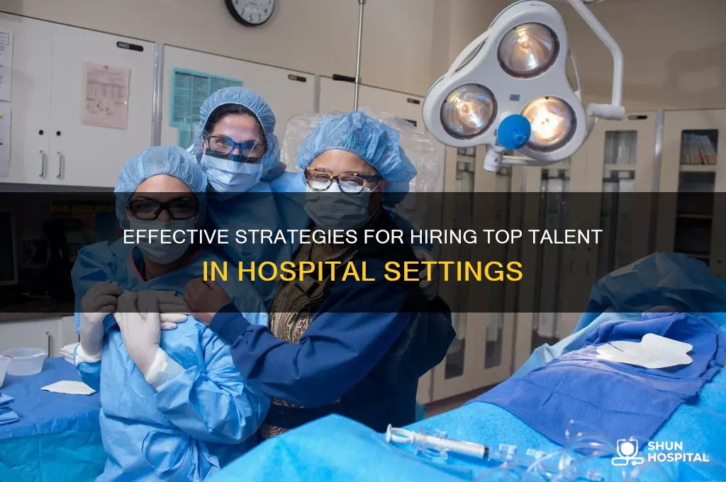 how to hire in hospital