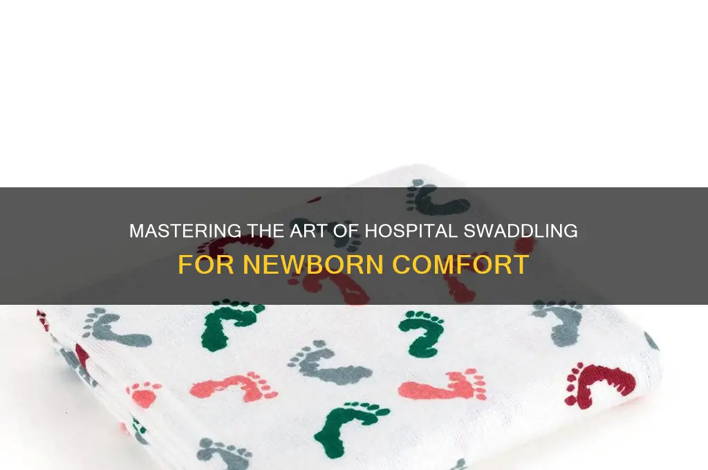 how to hospital swaddle