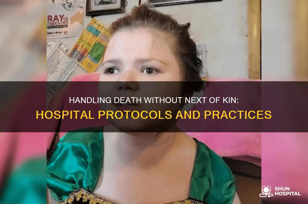 how to hospitals handle death when no next of kin