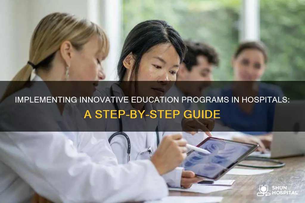 how to implement a new education program in the hospital