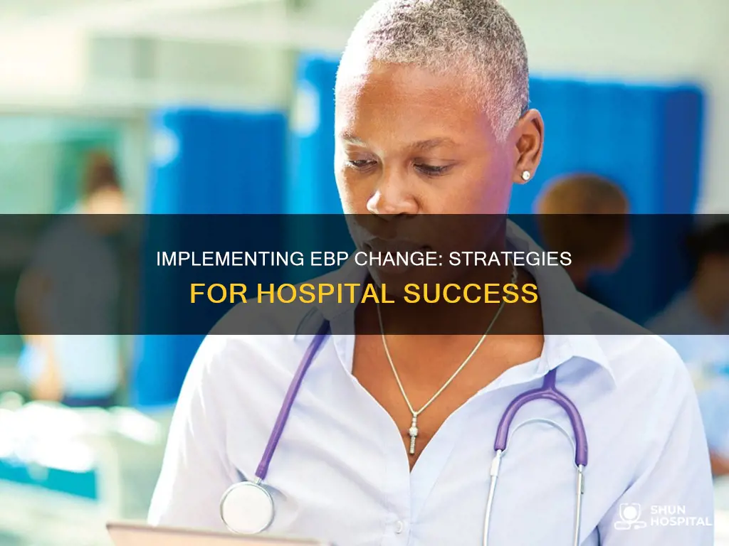 how to implement ebp change in hospitals