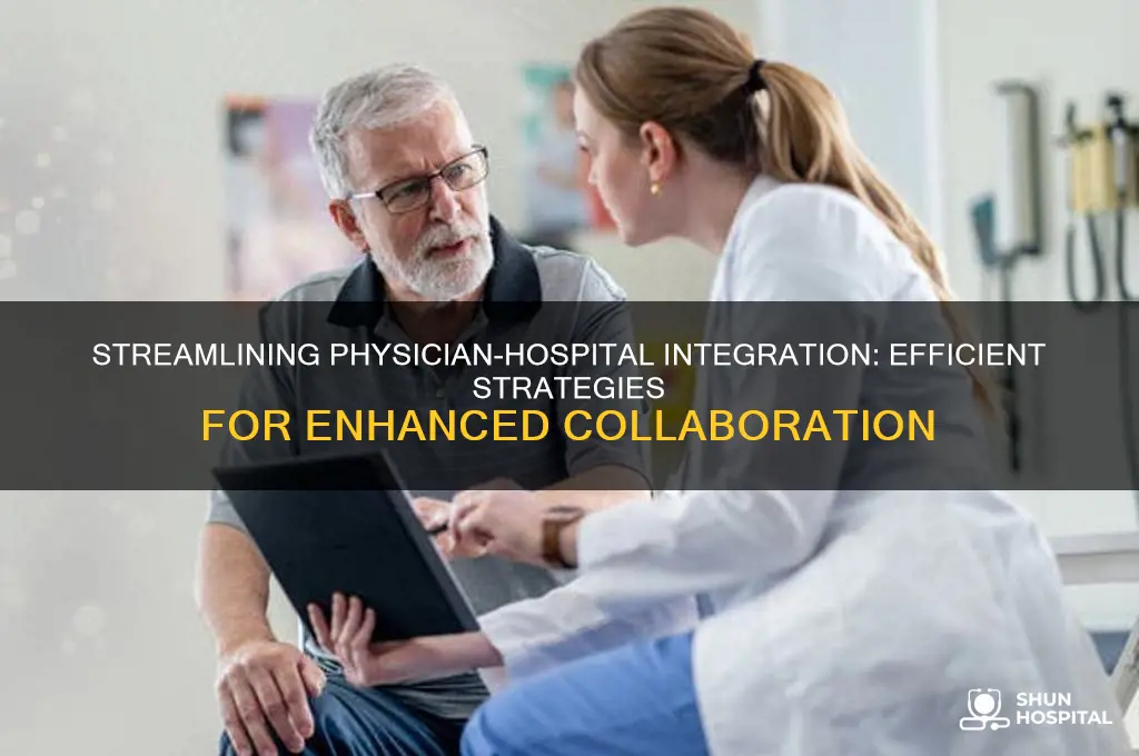 how to implement the physician hospital integration model more efficiently