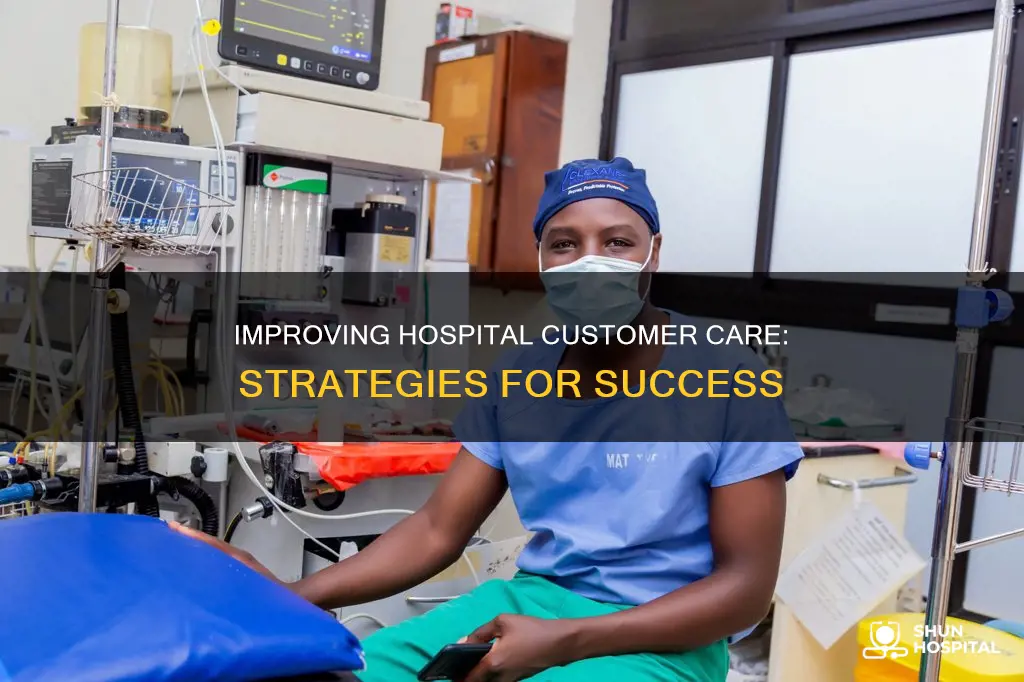 how to improve customer care in hospitals