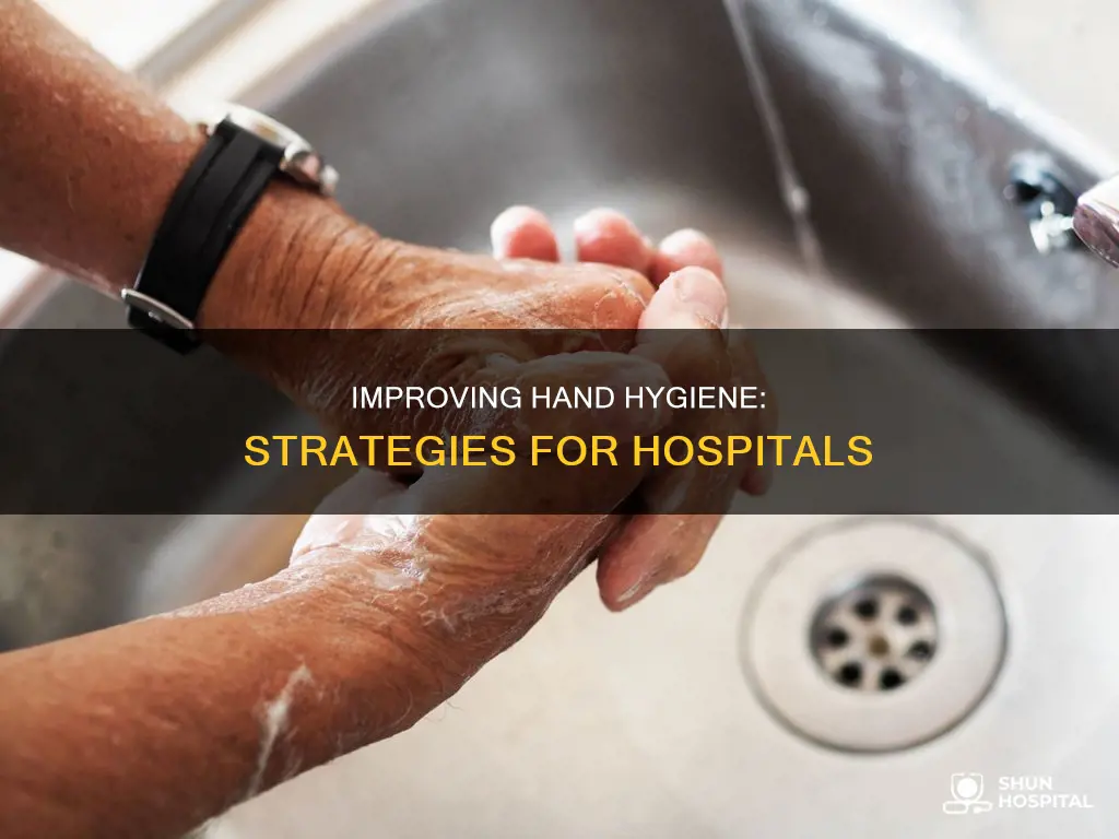 how to improve hand washing behavior hospitals